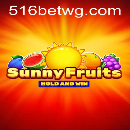 Descubra o Empolgante Mundo de SunnyFruits com 516bet